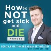 How to Not Get Sick podcast cover