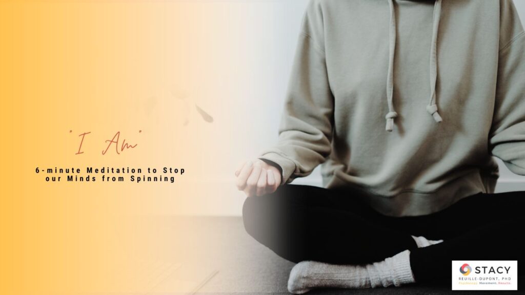 I Am | 6 Minute Meditation to Stop our Minds from Spinning